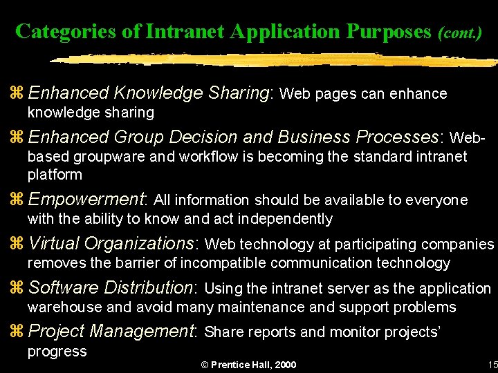 Categories of Intranet Application Purposes (cont. ) z Enhanced Knowledge Sharing: Web pages can