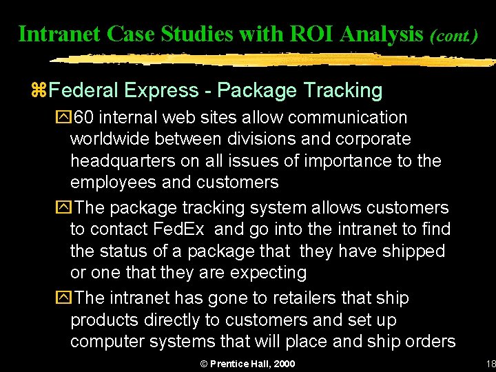 Intranet Case Studies with ROI Analysis (cont. ) z. Federal Express - Package Tracking