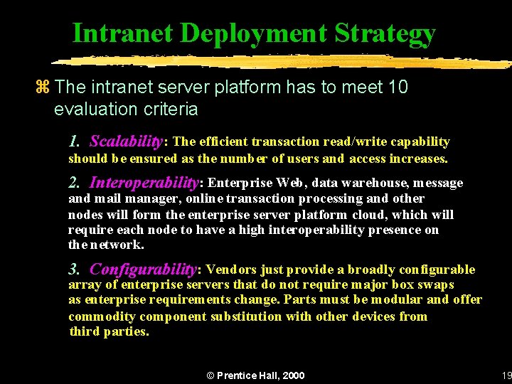 Intranet Deployment Strategy z The intranet server platform has to meet 10 evaluation criteria