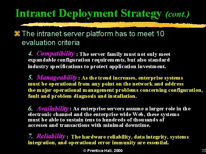 Intranet Deployment Strategy (cont. ) z The intranet server platform has to meet 10