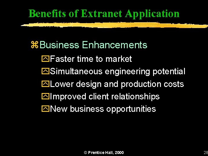 Benefits of Extranet Application z. Business Enhancements y. Faster time to market y. Simultaneous