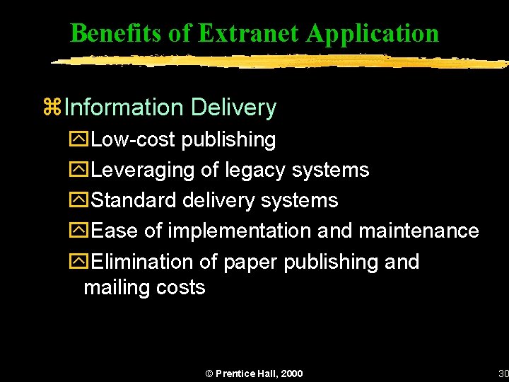 Benefits of Extranet Application z. Information Delivery y. Low-cost publishing y. Leveraging of legacy