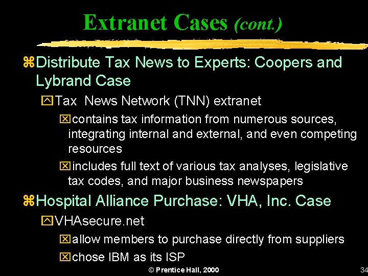 Extranet Cases (cont. ) z. Distribute Tax News to Experts: Coopers and Lybrand Case