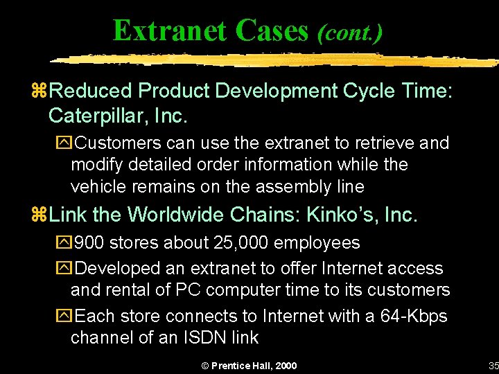 Extranet Cases (cont. ) z. Reduced Product Development Cycle Time: Caterpillar, Inc. y. Customers