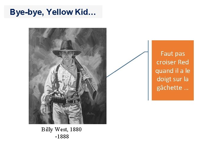 Bye-bye, Yellow Kid… Faut pas croiser Red quand il a le doigt sur la