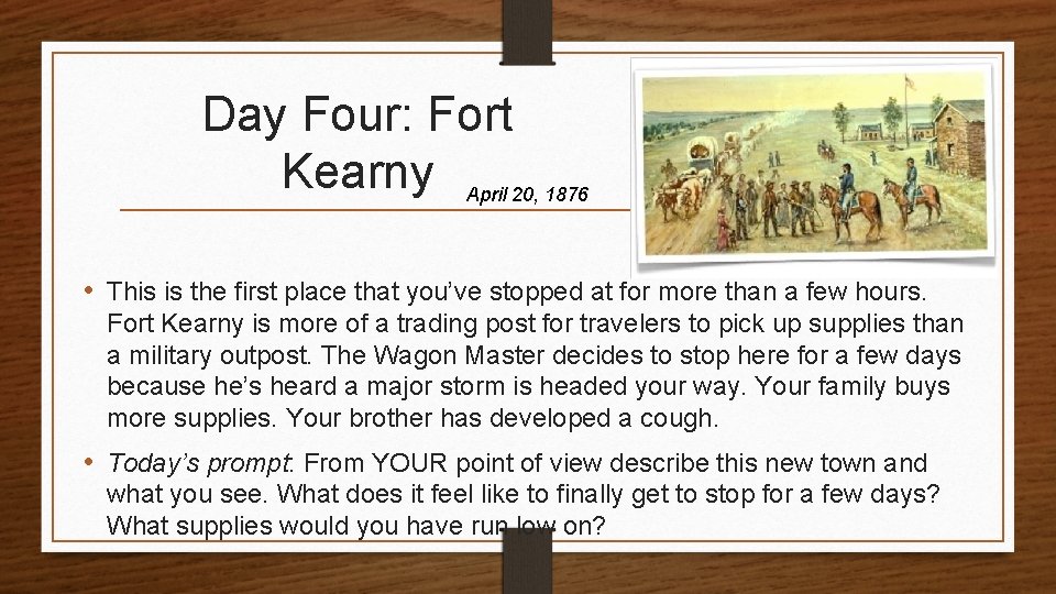 Day Four: Fort Kearny April 20, 1876 • This is the first place that