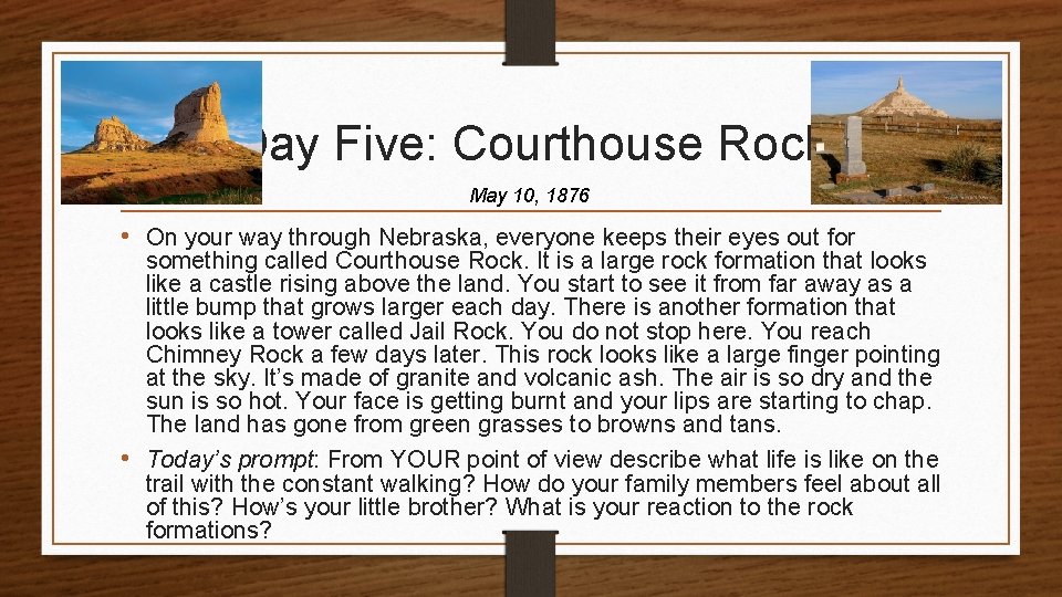 Day Five: Courthouse Rock May 10, 1876 • On your way through Nebraska, everyone