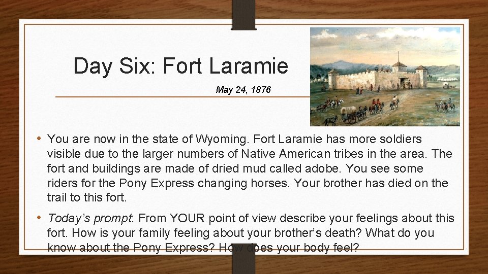 Day Six: Fort Laramie May 24, 1876 • You are now in the state