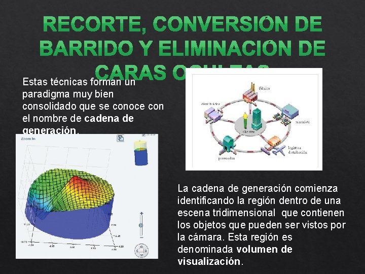 Estas técnicas forman un paradigma muy bien consolidado que se conoce con el nombre