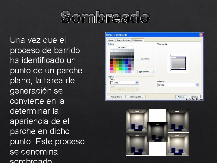 Sombreado Una vez que el proceso de barrido ha identificado un punto de un