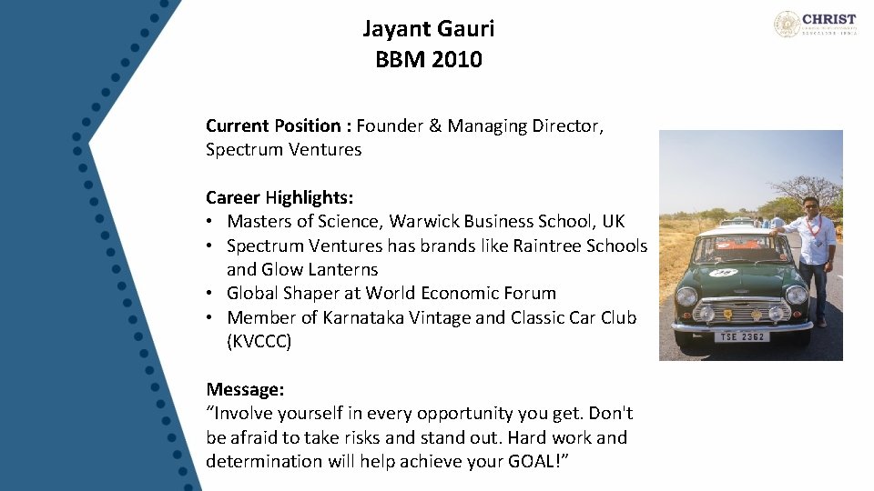 Jayant Gauri BBM 2010 Current Position : Founder & Managing Director, Spectrum Ventures Career