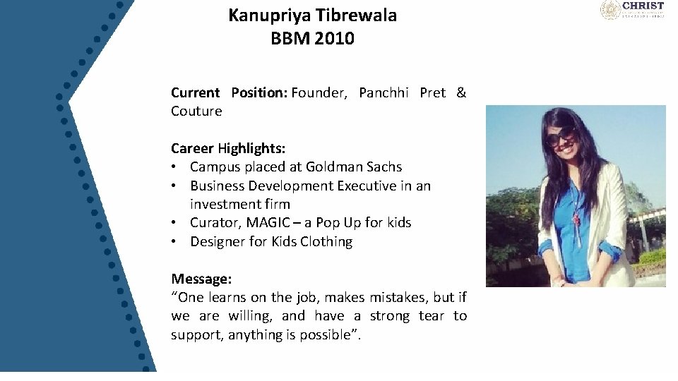 Kanupriya Tibrewala BBM 2010 Current Position: Founder, Panchhi Pret & Couture Career Highlights: •