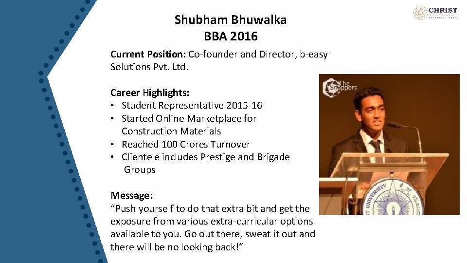 Shubham Bhuwalka BBA 2016 Current Position: Co-founder and Director, b-easy Solutions Pvt. Ltd. Career
