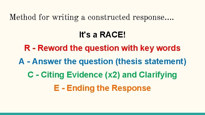 Method for writing a constructed response…. It's a RACE! R - Reword the question