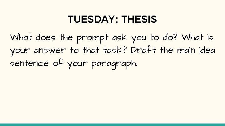 TUESDAY: THESIS What does the prompt ask you to do? What is your answer