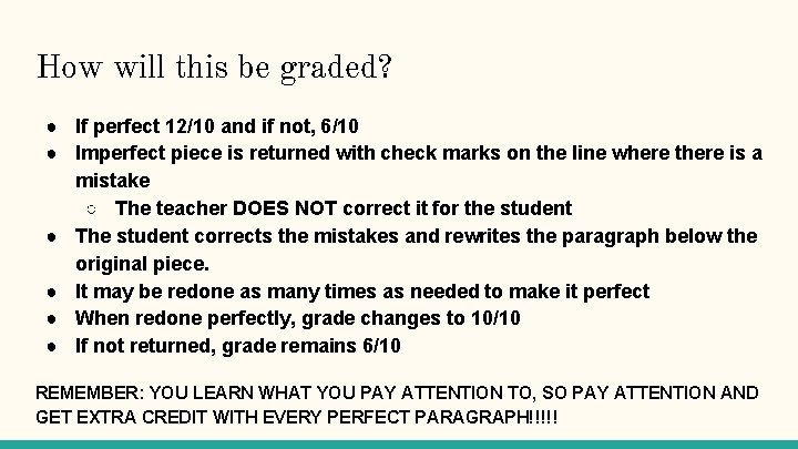 How will this be graded? ● If perfect 12/10 and if not, 6/10 ●
