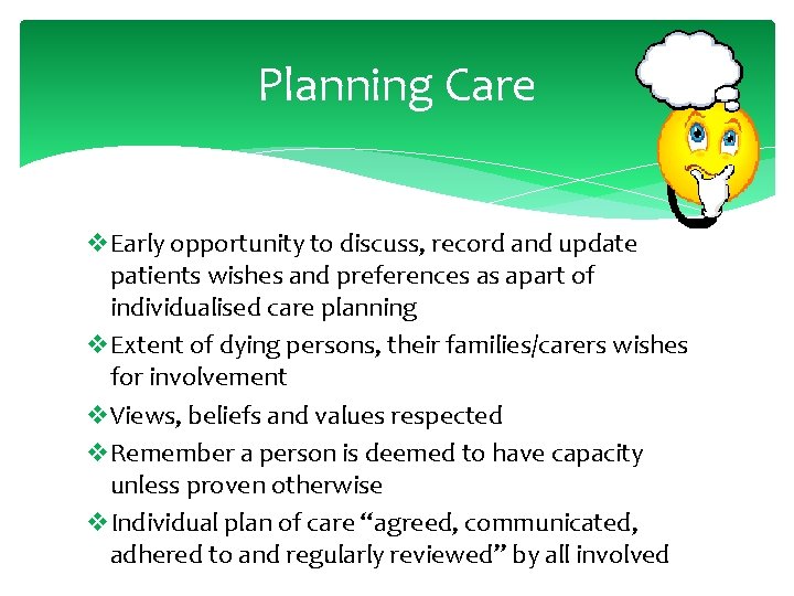 Planning Care v. Early opportunity to discuss, record and update patients wishes and preferences