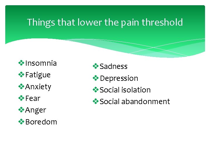 Things that lower the pain threshold v. Insomnia v. Fatigue v. Anxiety v. Fear
