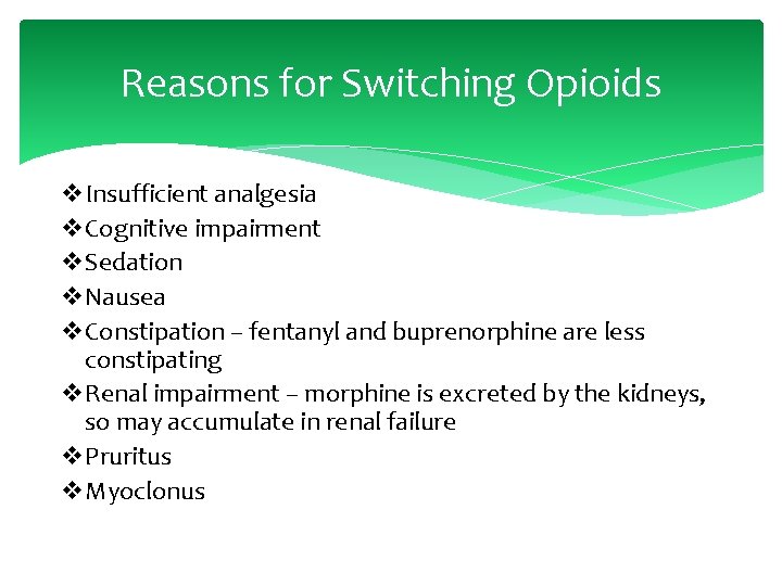 Reasons for Switching Opioids v. Insufficient analgesia v. Cognitive impairment v. Sedation v. Nausea