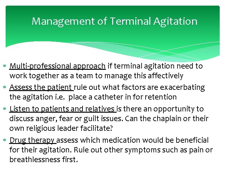 Management of Terminal Agitation Multi-professional approach if terminal agitation need to work together as