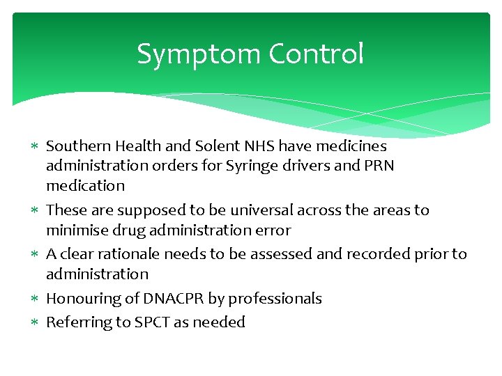 Symptom Control Southern Health and Solent NHS have medicines administration orders for Syringe drivers