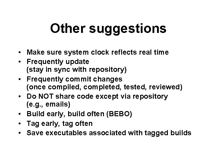 Other suggestions • Make sure system clock reflects real time • Frequently update (stay