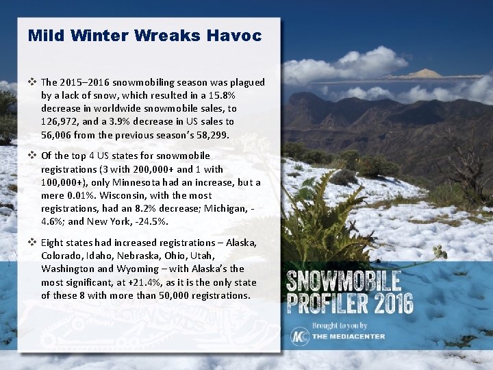 Mild Winter Wreaks Havoc v The 2015– 2016 snowmobiling season was plagued by a