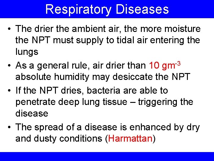 Respiratory Diseases • The drier the ambient air, the more moisture the NPT must
