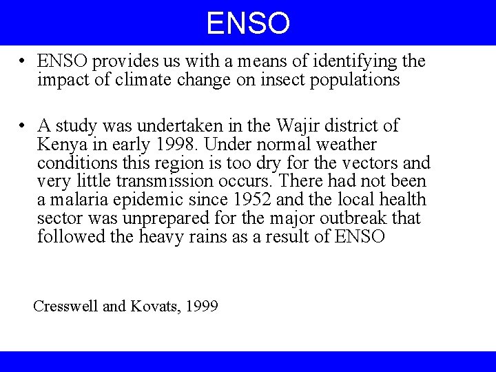 ENSO • ENSO provides us with a means of identifying the impact of climate