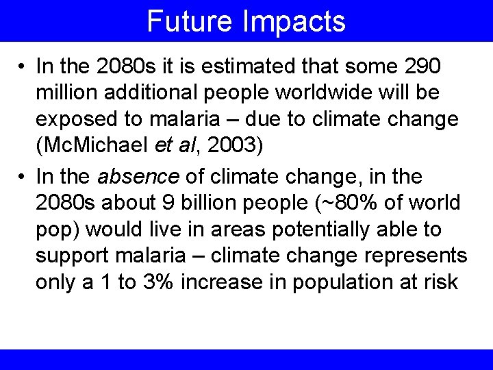 Future Impacts • In the 2080 s it is estimated that some 290 million