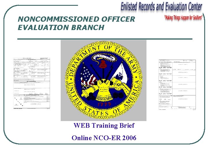 NONCOMMISSIONED OFFICER EVALUATION BRANCH WEB Training Brief Online NCO-ER 2006 