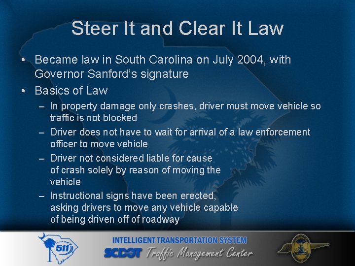 Steer It and Clear It Law • Became law in South Carolina on July