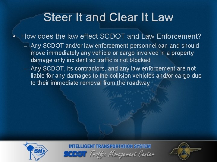 Steer It and Clear It Law • How does the law effect SCDOT and