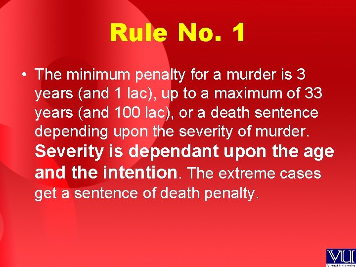 Rule No. 1 • The minimum penalty for a murder is 3 years (and