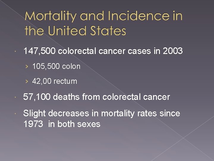  147, 500 colorectal cancer cases in 2003 › 105, 500 colon › 42,