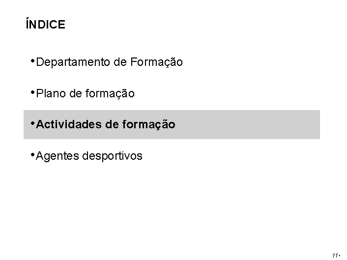 ÍNDICE • Departamento de Formação • Plano de formação • Actividades de formação •