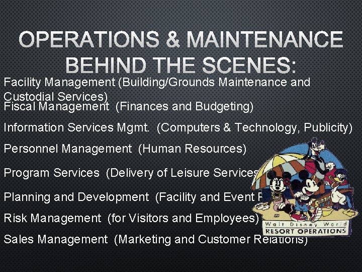 OPERATIONS & MAINTENANCE BEHIND THE SCENES: Facility Management (Building/Grounds Maintenance and Custodial Services) Fiscal