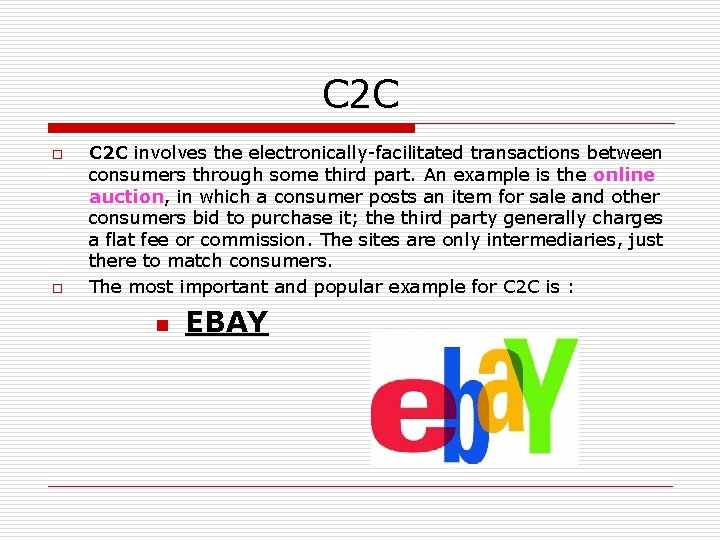 C 2 C o o C 2 C involves the electronically-facilitated transactions between consumers