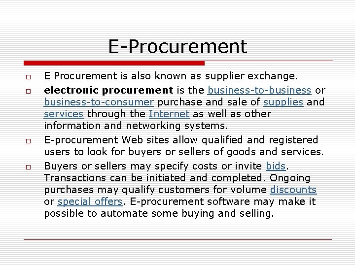 E-Procurement o o E Procurement is also known as supplier exchange. electronic procurement is