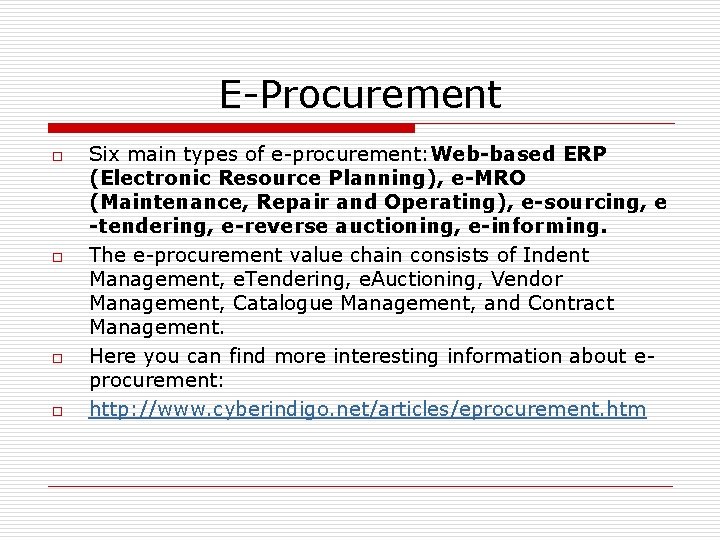 E-Procurement o o Six main types of e-procurement: Web-based ERP (Electronic Resource Planning), e-MRO