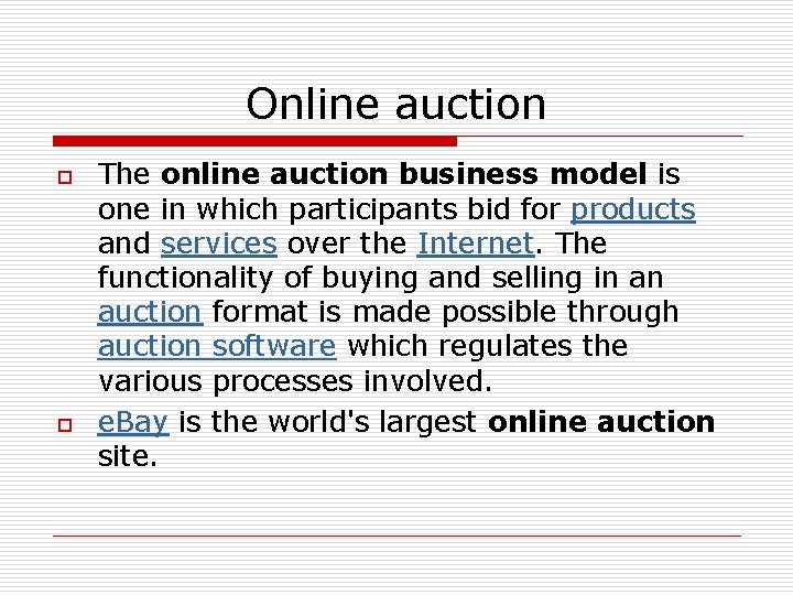 Online auction o o The online auction business model is one in which participants