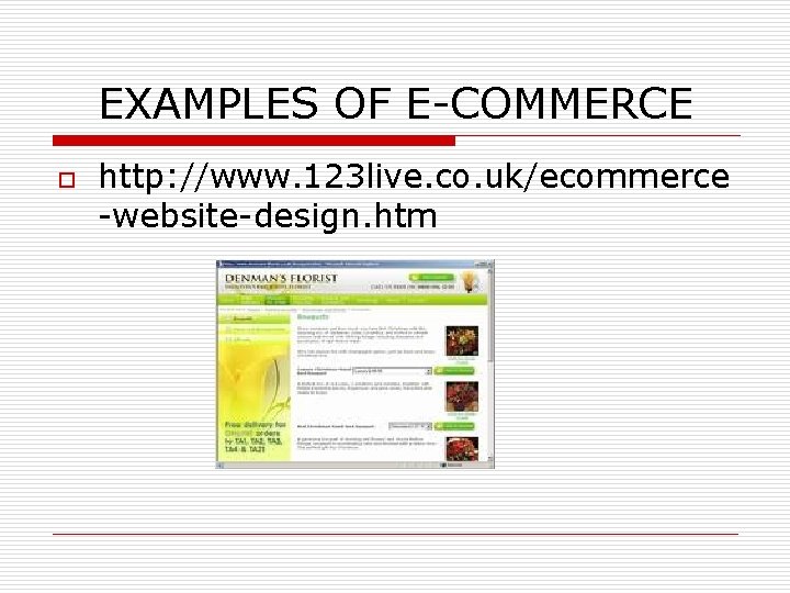 EXAMPLES OF E-COMMERCE o http: //www. 123 live. co. uk/ecommerce -website-design. htm 