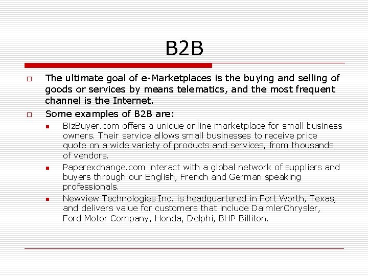 B 2 B o o The ultimate goal of e-Marketplaces is the buying and