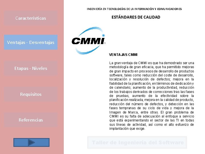 INGENIERÍA EN TECNOLOGÍAS DE LA INFORMACIÓN Y COMUNICACIONES Características ESTÁNDARES DE CALIDAD Ventajas -