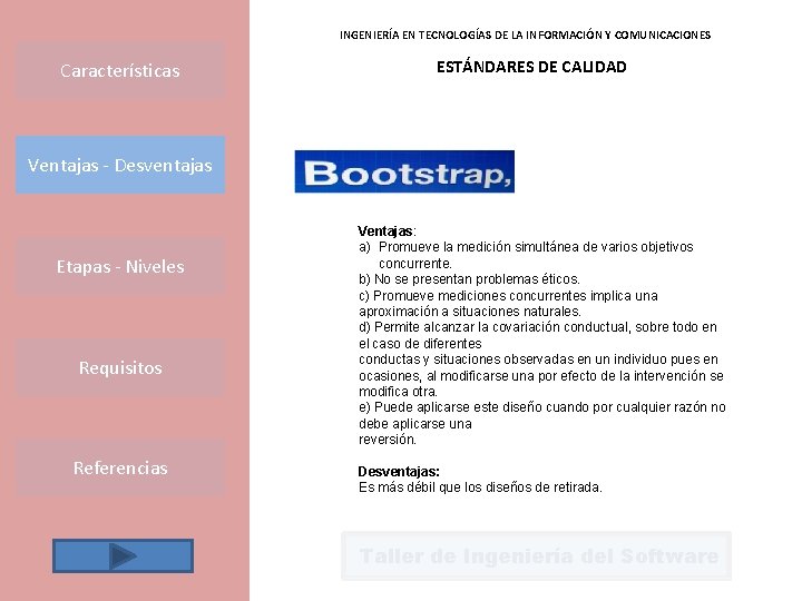 INGENIERÍA EN TECNOLOGÍAS DE LA INFORMACIÓN Y COMUNICACIONES Características ESTÁNDARES DE CALIDAD Ventajas -