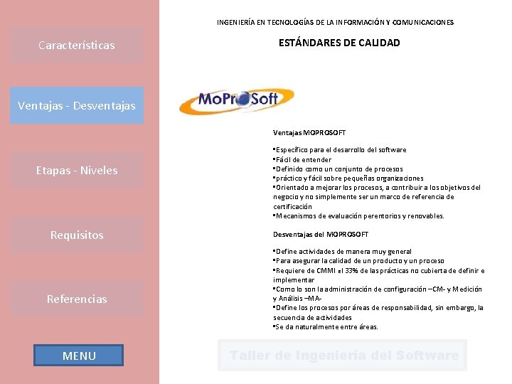 INGENIERÍA EN TECNOLOGÍAS DE LA INFORMACIÓN Y COMUNICACIONES Características ESTÁNDARES DE CALIDAD Ventajas -