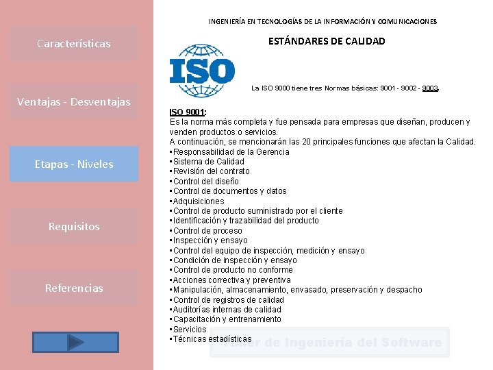 INGENIERÍA EN TECNOLOGÍAS DE LA INFORMACIÓN Y COMUNICACIONES Características ESTÁNDARES DE CALIDAD La ISO