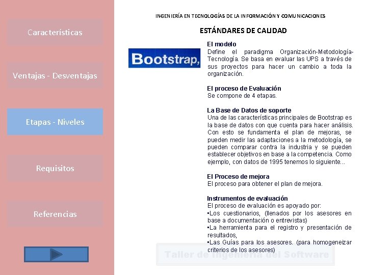 INGENIERÍA EN TECNOLOGÍAS DE LA INFORMACIÓN Y COMUNICACIONES Características Ventajas - Desventajas ESTÁNDARES DE