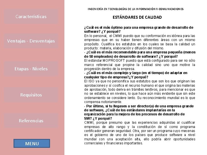 INGENIERÍA EN TECNOLOGÍAS DE LA INFORMACIÓN Y COMUNICACIONES Características Ventajas - Desventajas Etapas -