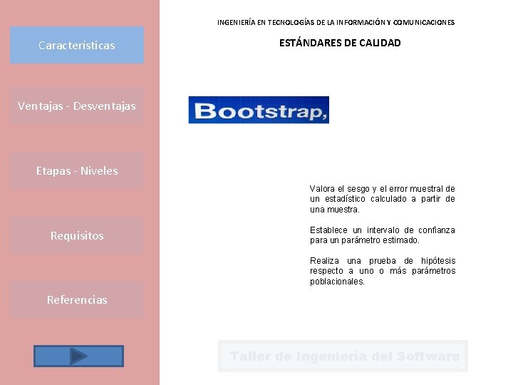 INGENIERÍA EN TECNOLOGÍAS DE LA INFORMACIÓN Y COMUNICACIONES Características ESTÁNDARES DE CALIDAD Ventajas -